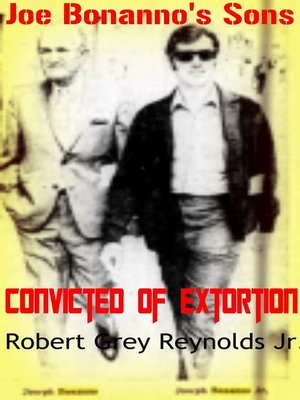 cover image of Joe Bonanno's Sons Convicted of Extortion